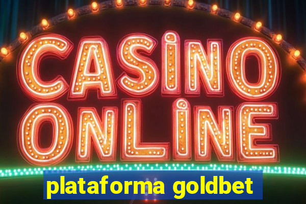 plataforma goldbet